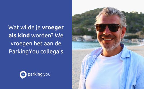 Wat wilde je vroeger als kind worden? We vroegen het aan de ParkingYou collega's tijdens hun trip naar Ibiza.